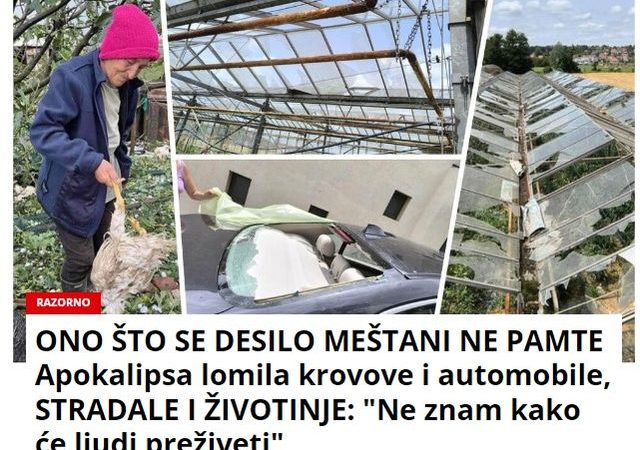 ONO ŠTO SE DESILO MEŠTANI NE PAMTE Apokalipsa lomila krovove i automobile, STRADALE I ŽIVOTINJE: “Ne znam kako će ljudi preživeti”