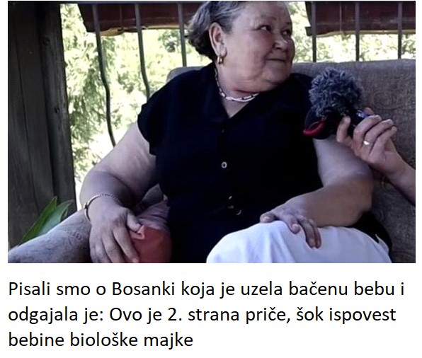 Pisali smo o Bosanki koja je bačenu bebu odgajala 6 god: Ovo je druga strana priče, šok ispovest žene koja ju je rodila