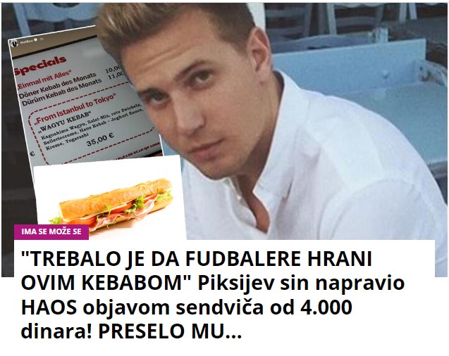 “TREBALO JE DA FUDBALERE HRANI OVIM KEBABOM” Piksijev sin napravio HAOS objavom sendviča od 4.000 dinara! PRESELO MU…