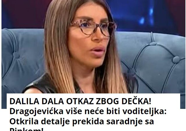 DALILA DALA OTKAZ ZBOG DEČKA! Dragojevićka više neće biti voditeljka: Otkrila detalje prekida saradnje sa Pinkom!