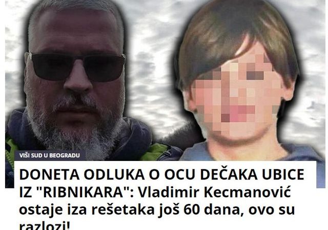 DONETA ODLUKA O OCU DEČAKA UBICE IZ “RIBNIKARA”: Vladimir Kecmanović ostaje iza rešetaka još 60 dana, ovo su razlozi!