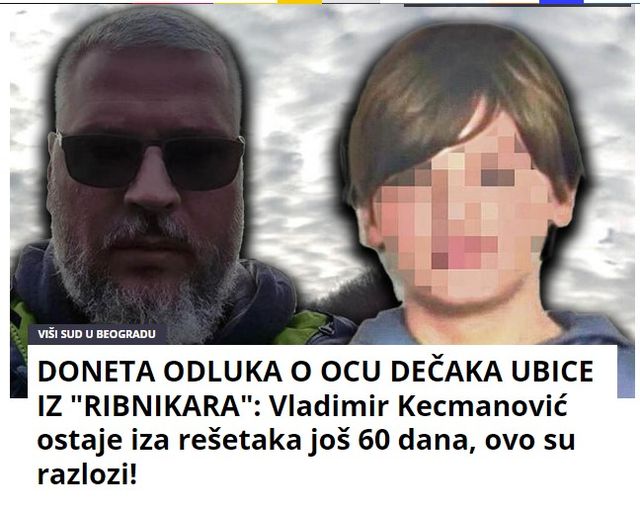 DONETA ODLUKA O OCU DEČAKA UBICE IZ “RIBNIKARA”: Vladimir Kecmanović ostaje iza rešetaka još 60 dana, ovo su razlozi!