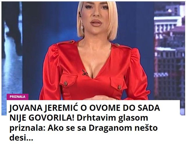 JOVANA JEREMIĆ O OVOME DO SADA NIJE GOVORILA! Drhtavim glasom priznala: Ako se sa Draganom nešto desi…