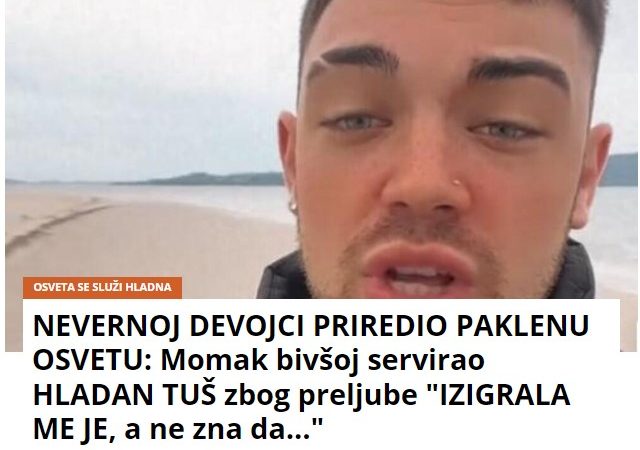 NEVERNOJ DEVOJCI PRIREDIO PAKLENU OSVETU: Momak bivšoj servirao HLADAN TUŠ zbog preljube “IZIGRALA ME JE, a ne zna da…”