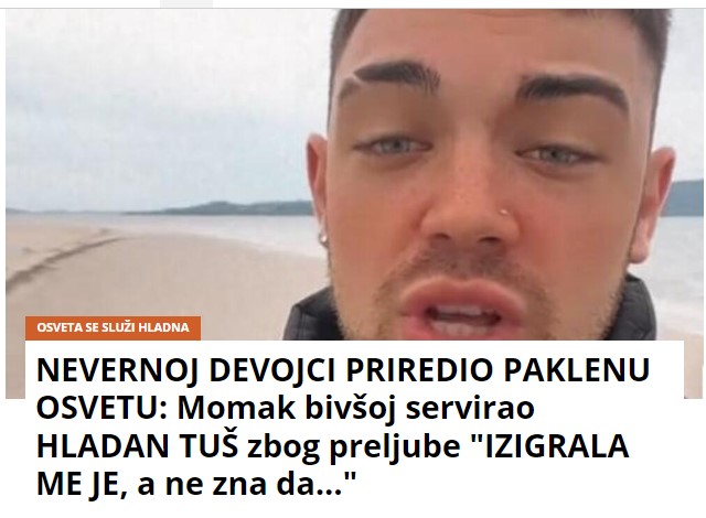 NEVERNOJ DEVOJCI PRIREDIO PAKLENU OSVETU: Momak bivšoj servirao HLADAN TUŠ zbog preljube “IZIGRALA ME JE, a ne zna da…”