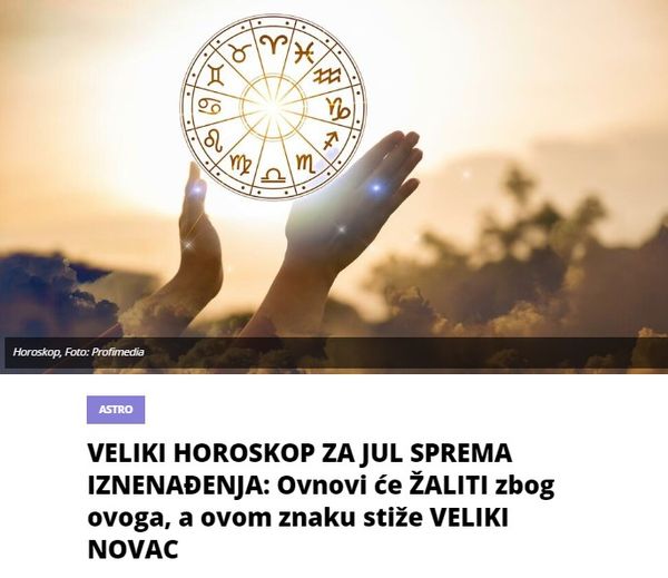 VELIKI HOROSKOP ZA JUL SPREMA IZNENAĐENJA: Ovnovi će ŽALITI zbog ovoga, a ovom znaku stiže VELIKI NOVAC