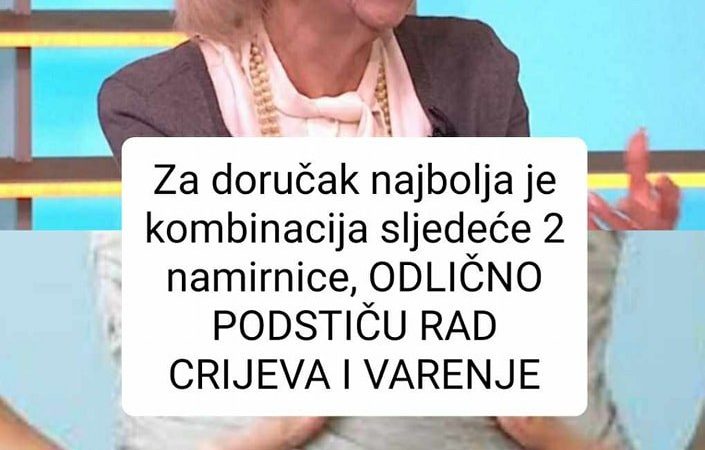 Za Doručak Najbolja Je Kombinacija Sljedeće 2 Namirnice, ODLIČNO PODSTIČU RAD CRIJEVA I VARENJE