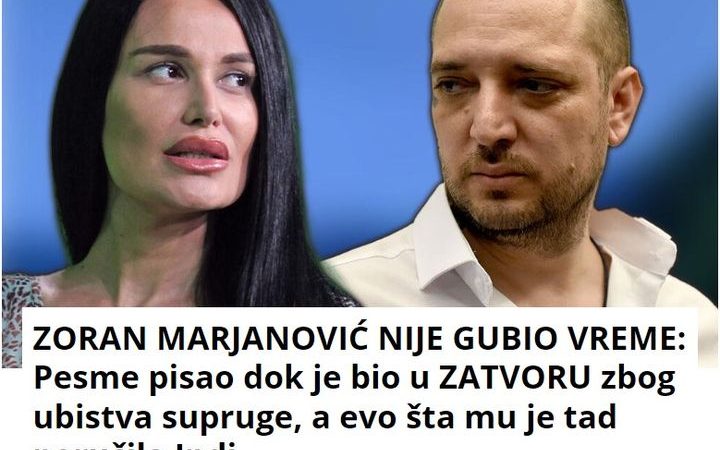 ZORAN MARJANOVIĆ NIJE GUBIO VREME: Pesme pisao dok je bio u ZATVORU zbog ubistva supruge, a evo šta mu je tad poručila Indi