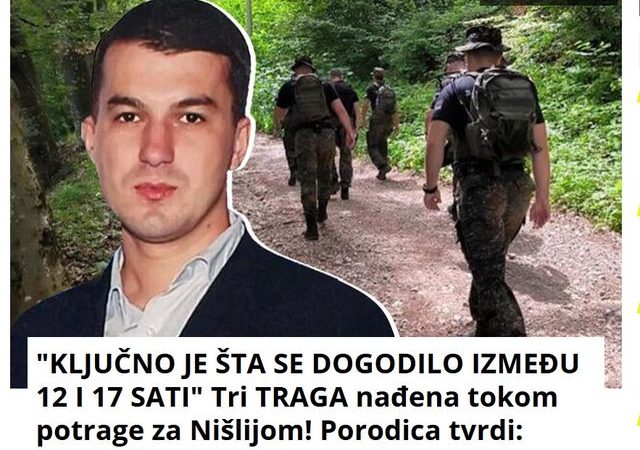 “KLJUČNO JE ŠTA SE DOGODILO IZMEĐU 12 I 17 SATI” Tri TRAGA nađena tokom potrage za Nišlijom! Porodica tvrdi: Pretražite OVO MESTO