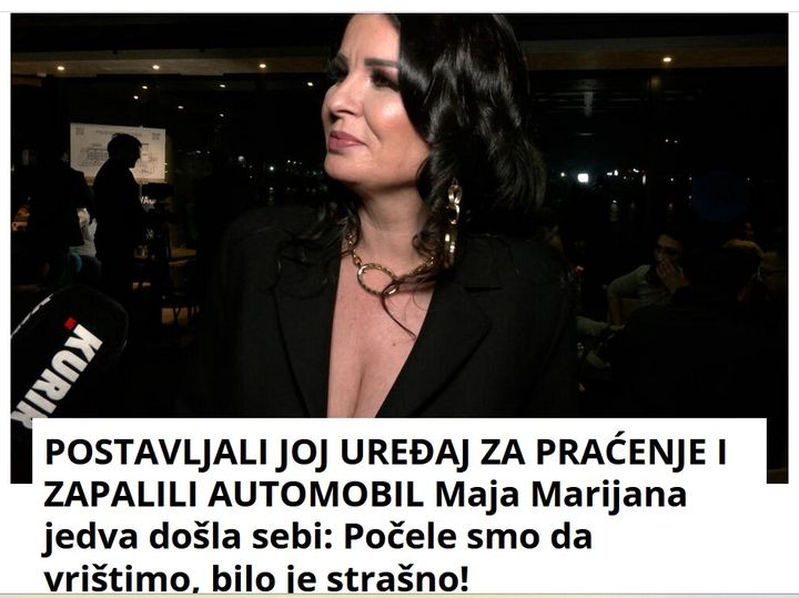 POSTAVLJALI JOJ UREĐAJ ZA PRAĆENJE I ZAPALILI AUTOMOBIL Maja Marijana jedva došla sebi: Počele smo da vrištimo, bilo je strašno!