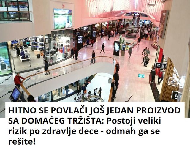 HITNO SE POVLAČI JOŠ JEDAN PROIZVOD SA DOMAĆEG TRŽIŠTA: Postoji veliki rizik po zdravlje dece – odmah ga se rešite!