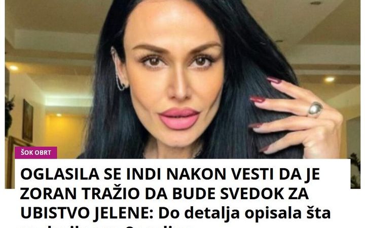 OGLASILA SE INDI NAKON VESTI DA JE ZORAN TRAŽIO DA BUDE SVEDOK ZA UBISTVO JELENE: Do detalja opisala šta se desilo pre 8 godina