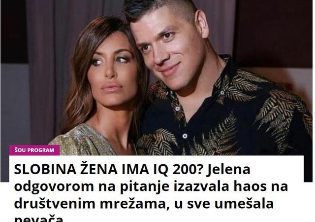 SLOBINA ŽENA IMA IQ 200? Jelena odgovorom na pitanje izazvala haos na društvenim mrežama, u sve umešala pevača