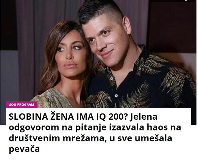 SLOBINA ŽENA IMA IQ 200? Jelena odgovorom na pitanje izazvala haos na društvenim mrežama, u sve umešala pevača