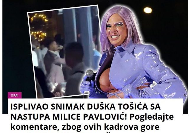 ISPLIVAO SNIMAK DUŠKA TOŠIĆA SA NASTUPA MILICE PAVLOVIĆ! Pogledajte komentare, zbog ovih kadrova gore mreže: Detalji BODU OČI