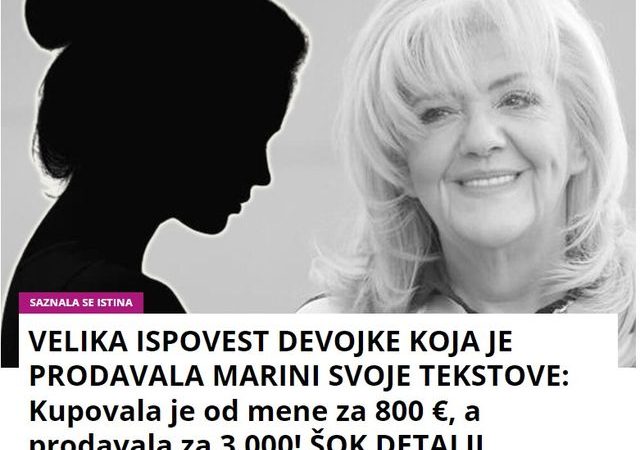 VELIKA ISPOVEST DEVOJKE KOJA JE PRODAVALA MARINI SVOJE TEKSTOVE: Kupovala je od mene za 800 €, a prodavala za 3.000! ŠOK DETALJI