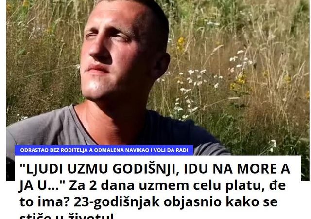 “LJUDI UZMU GODIŠNJI, IDU NA MORE A JA U…” Za 2 dana uzmem celu platu, đe to ima? 23-godišnjak objasnio kako se stiče u životu!