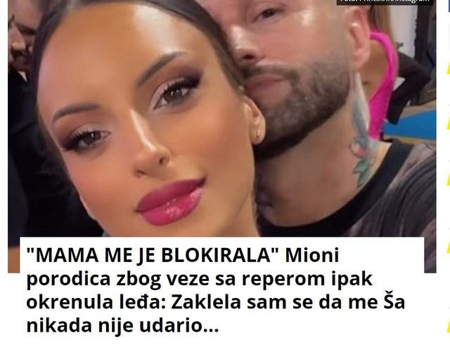 “MAMA ME JE BLOKIRALA” Mioni porodica zbog veze sa reperom ipak okrenula leđa: Zaklela sam se da me Ša nikada nije udario…