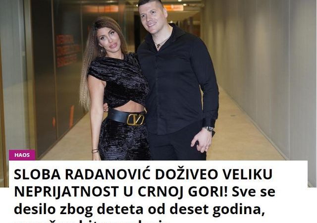 SLOBA RADANOVIĆ DOŽIVEO VELIKU NEPRIJATNOST U CRNOJ GORI! Sve se desilo zbog deteta od deset godina, pevač se hitno oglasio