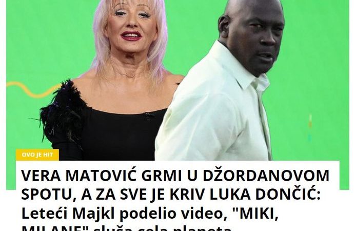 VERA MATOVIĆ GRMI U DŽORDANOVOM SPOTU, A ZA SVE JE KRIV LUKA DONČIĆ: Leteći Majkl podelio video, “MIKI, MILANE” sluša cela planeta