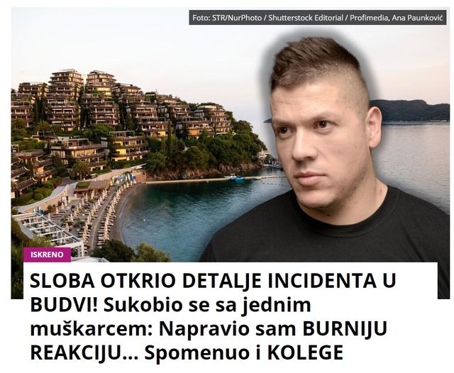 SLOBA OTKRIO DETALJE INCIDENTA U BUDVI! Sukobio se sa jednim muškarcem: Napravio sam BURNIJU REAKCIJU… Spomenuo i KOLEGE