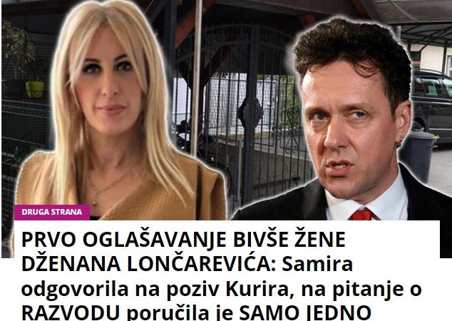 PRVO OGLAŠAVANJE BIVŠE ŽENE DŽENANA LONČAREVIĆA: Samira odgovorila na poziv Kurira, na pitanje o RAZVODU poručila je SAMO JEDNO