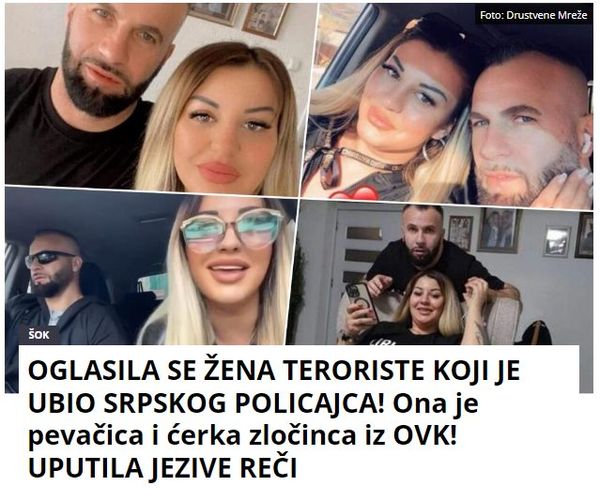 OGLASILA SE ŽENA TERORISTE KOJI JE UBIO SRPSKOG POLICAJCA! Ona je pevačica i ćerka zločinca iz OVK! UPUTILA JEZIVE REČI