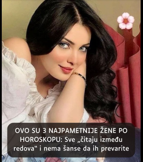 ONE SU NAJPAMETNIJE ŽENE ZODIJAKA: Sa njima nikako ne treba ulaziti u raspravu jer će vas oduvati svojim britkim jezikom