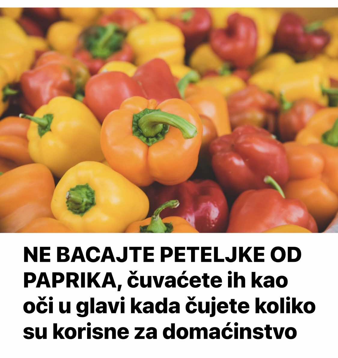 NE BACAJTE PETELJKE OD PAPRIKA, čuvaćete ih kao oči u glavi kada čujete koliko su korisne za domaćinstvo