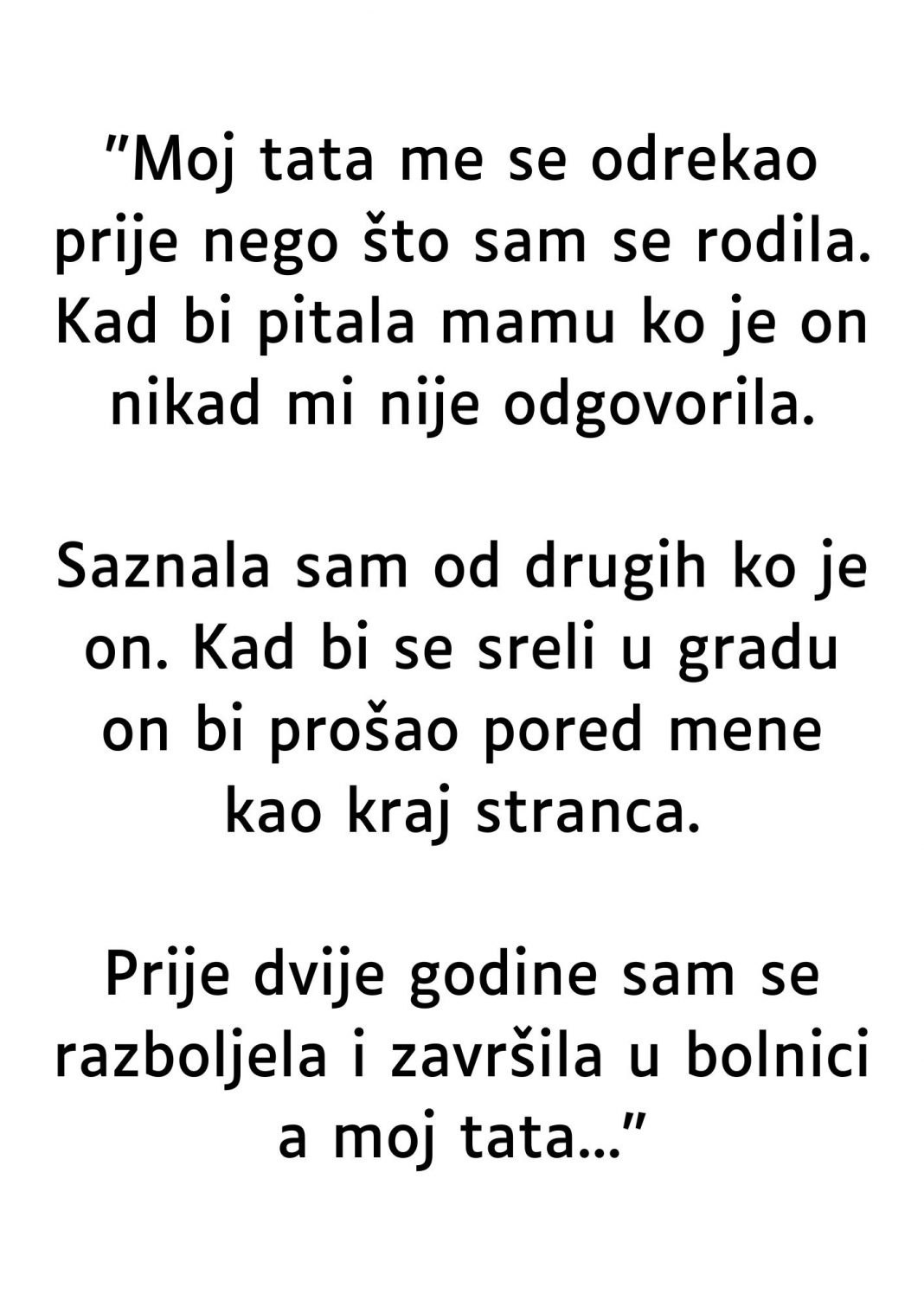 “Moj Tata Me Se odrekao Prije Nego Što Sam Se Rodila…”