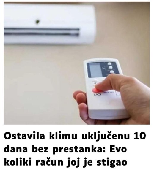 Ostavila klimu uključenu 10 dana, evo koliki račun joj je stigao