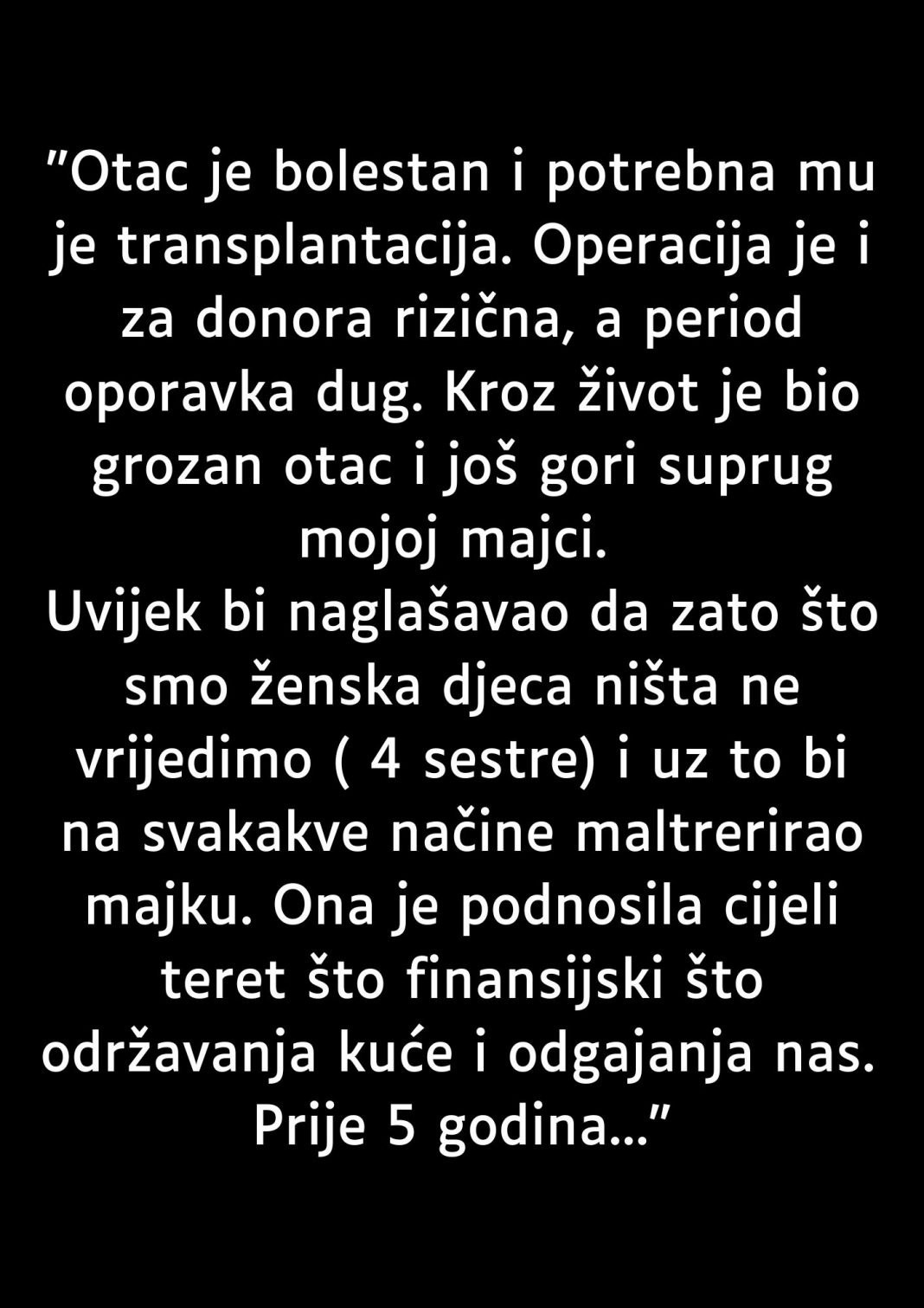 “Otac Je Bolestan I Potrebna Mu Je Transplantacija…”