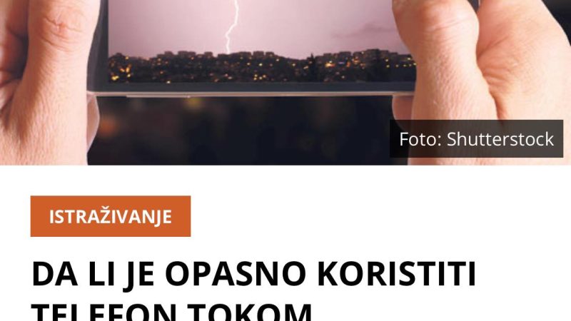 DA LI JE OPASNO K0RISTITI TELEFON TOKOM GRMLJAVINE?