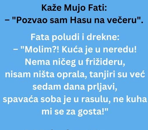 VIC DANA: Pozvao Mujo Hasu Na Večeru