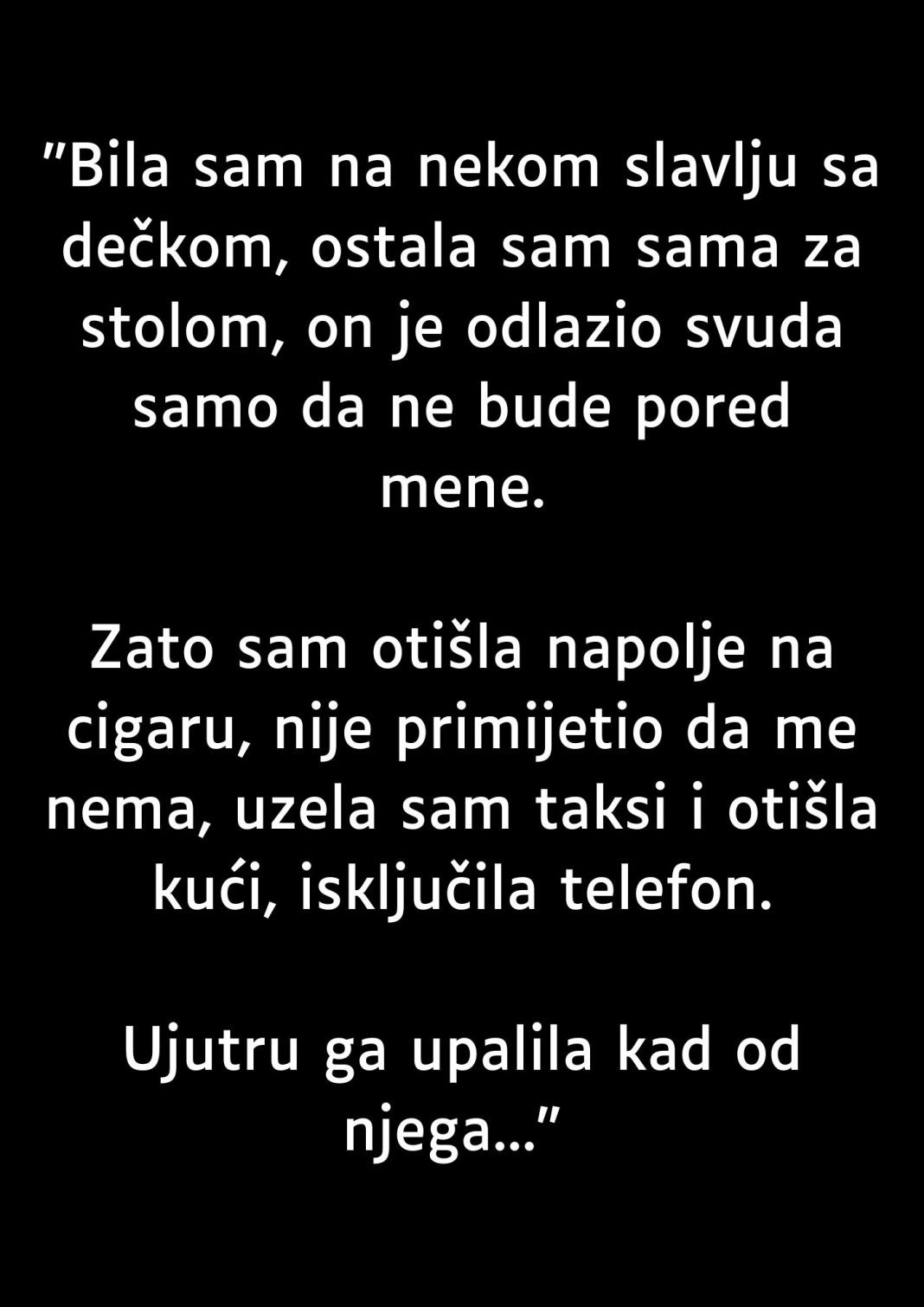 “Bila Sam Na Nekom Slavlju Sa Dečkom…”