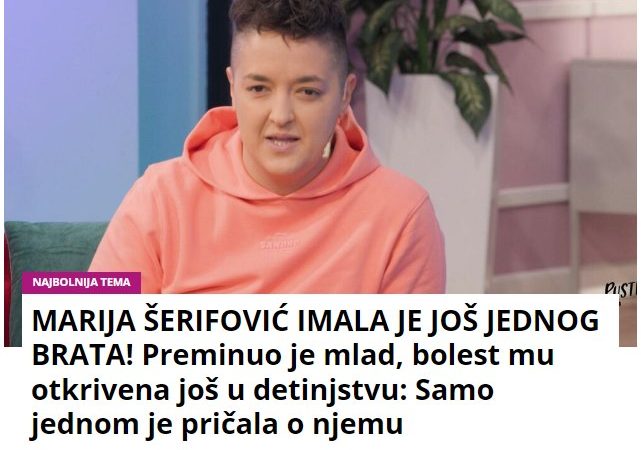 MARIJA ŠERIFOVIĆ IMALA JE JOŠ JEDNOG BRATA! Preminuo je mlad, bolest mu otkrivena još u detinjstvu: Samo jednom je pričala o njemu