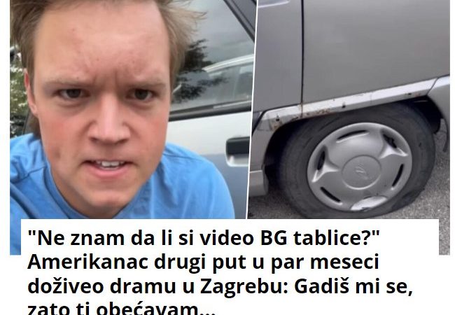 “Ne znam da li si video BG tablice?” Amerikanac drugi put u par meseci doživeo dramu u Zagrebu: Gadiš mi se, zato ti obećavam…