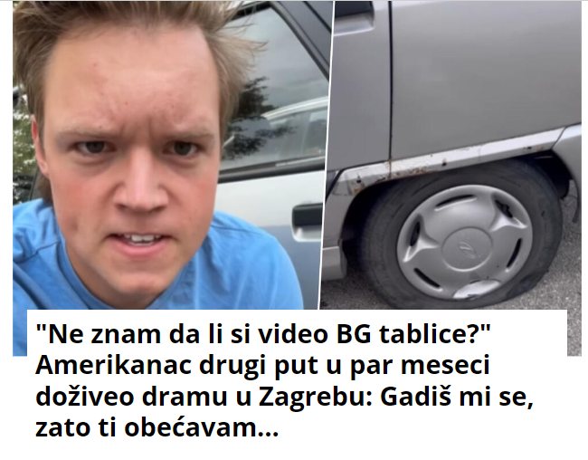 “Ne znam da li si video BG tablice?” Amerikanac drugi put u par meseci doživeo dramu u Zagrebu: Gadiš mi se, zato ti obećavam…