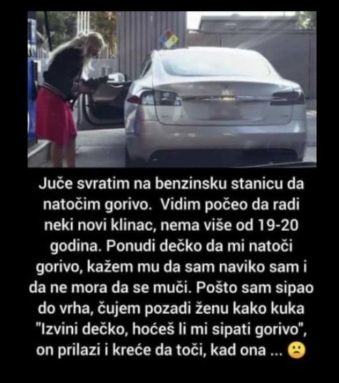 “Juče Svratim Na Benzinsku Stanicu Da Natočim Gorivo”