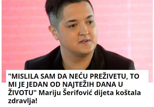 “MISLILA SAM DA NEĆU PREŽIVETU, TO MI JE JEDAN OD NAJTEŽIH DANA U ŽIVOTU” Mariju Šerifović dijeta koštala zdravlja!