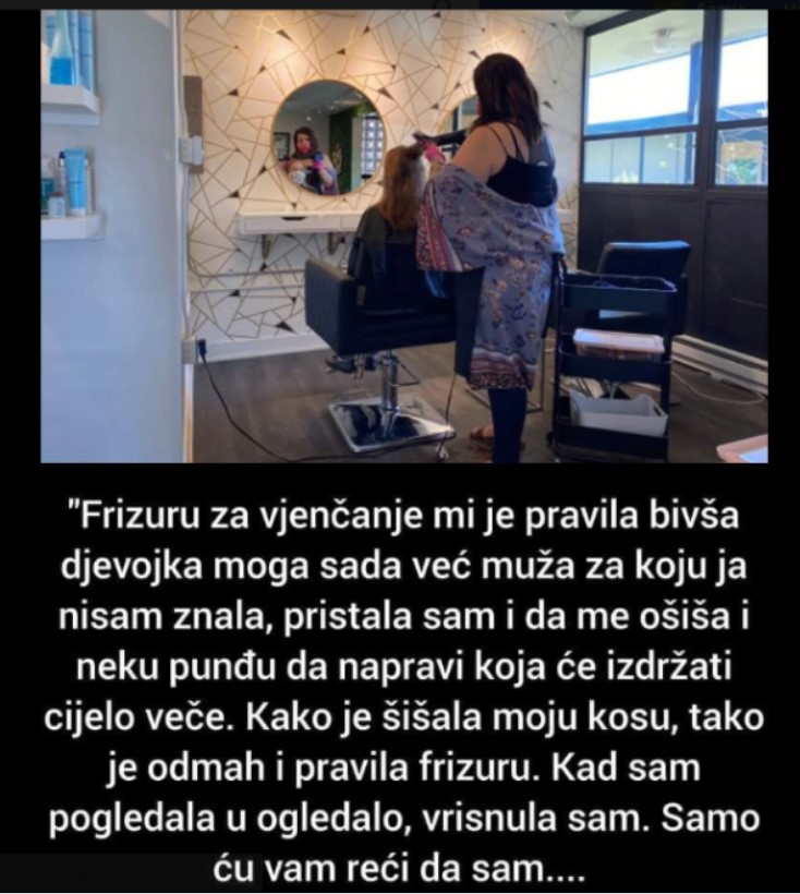 “Frizuru za vjenčanje mi je pravila bivša djevojka mog muža”