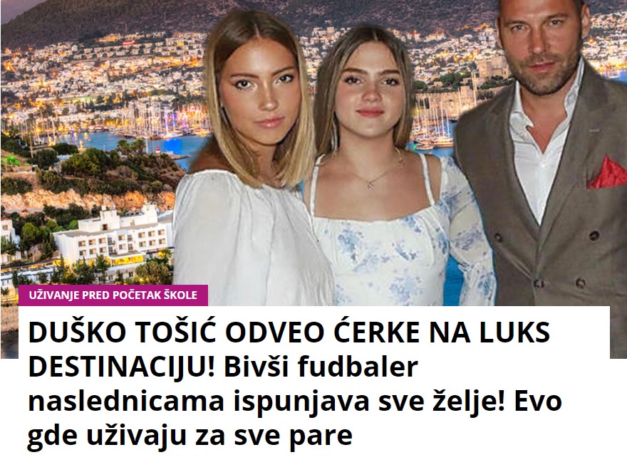 DUŠKO TOŠIĆ ODVEO ĆERKE NA LUKS DESTINACIJU! Bivši fudbaler naslednicama ispunjava sve želje! Evo gde uživaju za sve pare