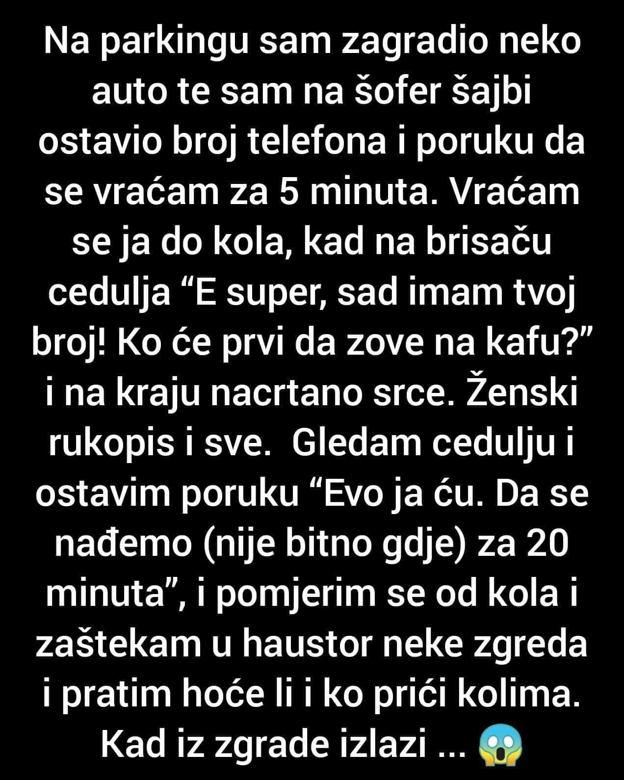 “Na parkingu sam zagradio neko auto…”