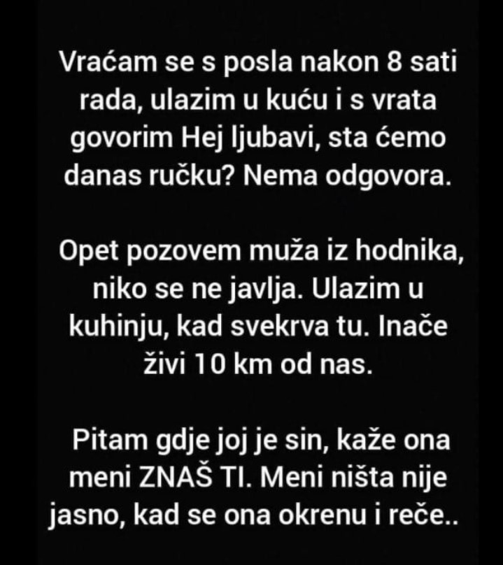 “Vraćam se s posla nakon 8 sati rada…”