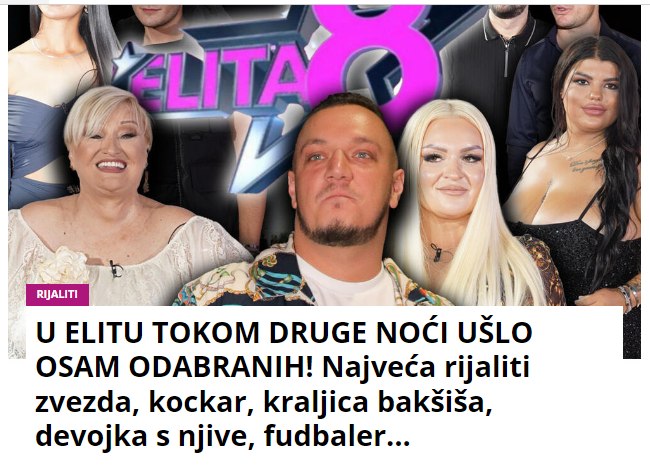 U ELITU TOKOM DRUGE NOĆI UŠLO OSAM ODABRANIH! Najveća rijaliti zvezda, kockar, kraljica bakšiša, devojka s njive, fudbaler…