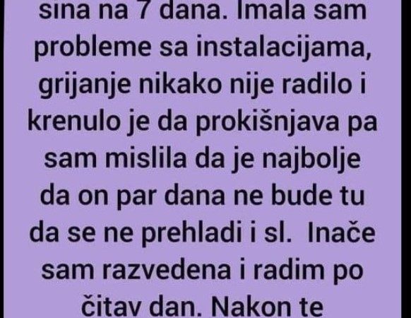 “Zamolila sam prijateljicu da pričuva mog 8-godišnjeg sina na 7 dana”