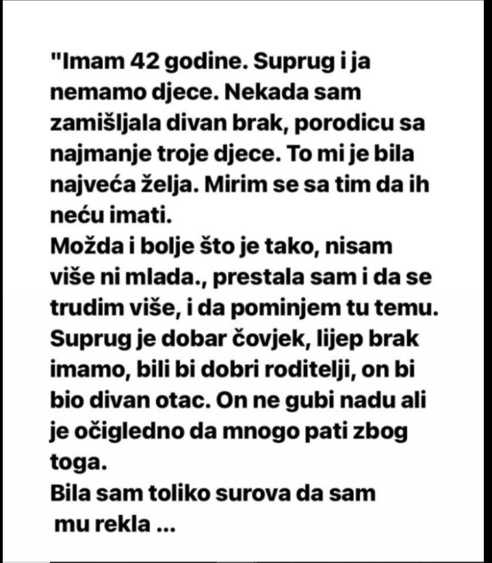 “Imam 42 godine. Suprug i ja nemamo djece.”