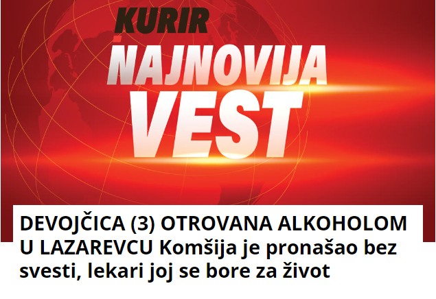 DEVOJČICA (3) OTROVANA ALKOHOLOM U LAZAREVCU Komšija je pronašao bez svesti, lekari joj se bore za život