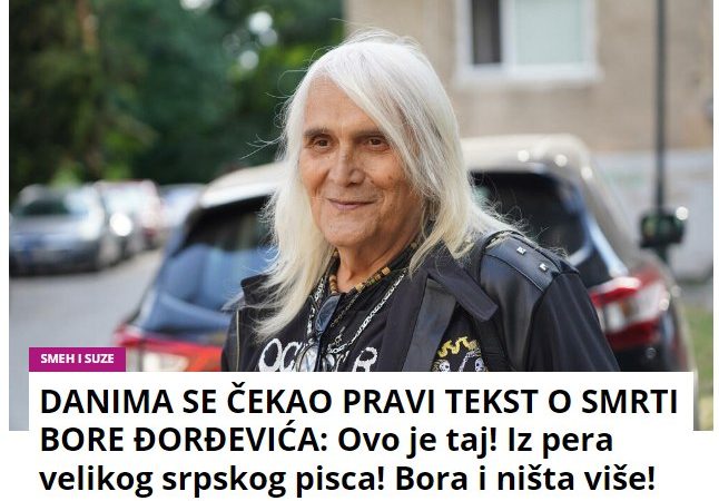 DANIMA SE ČEKAO PRAVI TEKST O SMRTI BORE ĐORĐEVIĆA: Ovo je taj! Iz pera velikog srpskog pisca! Bora i ništa više!