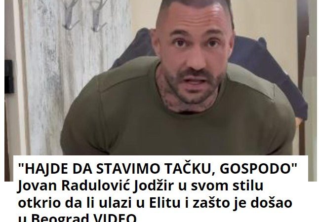 “HAJDE DA STAVIMO TAČKU, GOSPODO” Jovan Radulović Jodžir u svom stilu otkrio da li ulazi u Elitu i zašto je došao u Beograd VIDEO